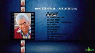 Nuri Sesigüzel Leylam
