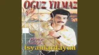 Oğuz Yılmaz İsyanlardayım