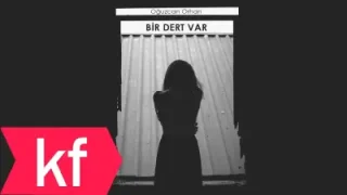Oğuzcan Orhan Bir Dert Var