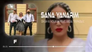 Okan Volkan Feat. Seda Tripkolic – Sana Yanarım (Furkan Demir Remix)