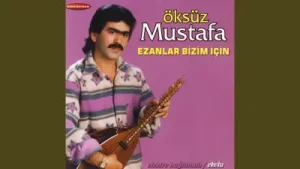 Öksüz Mustafa – Şarkıları