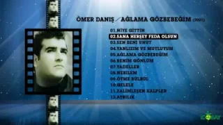 Ömer Danış Sana Herşey Feda Olsun