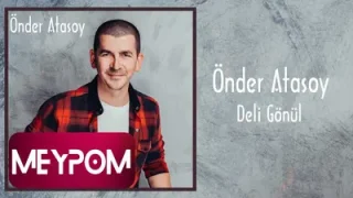 Önder Atasoy Deli Gönül