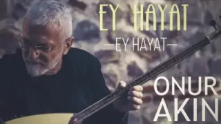 Onur Akın Ey Hayat