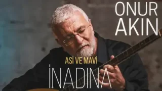 Onur Akın İnadına