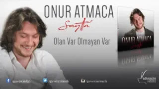 Onur Atmaca Olan Var Olmayan Var