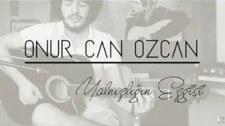 Onur Can Özcan Yalnızlığın Ezgisi