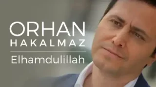 Orhan Hakalmaz Elhamdülillah