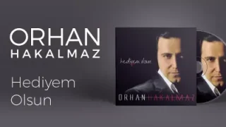 Orhan Hakalmaz Hediyem Olsun