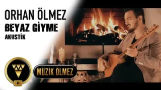 Orhan Ölmez Beyaz Giyme Akustik
