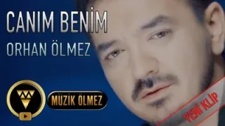 Orhan Ölmez Canım Benim