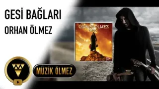 Orhan Ölmez Gesi Bağları