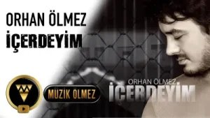 Orhan Ölmez İçerdeyim