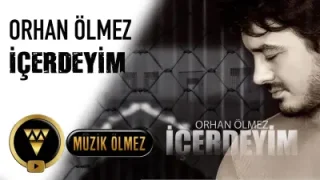 Orhan Ölmez İçerdeyim