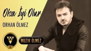 Orhan Ölmez Olsa İyi Olur Albüm Kapağı