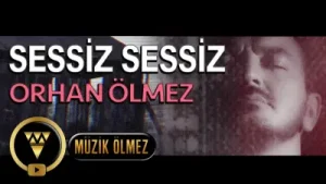Orhan Ölmez Sessiz Sessiz