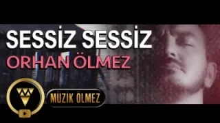 Orhan Ölmez Sessiz Sessiz