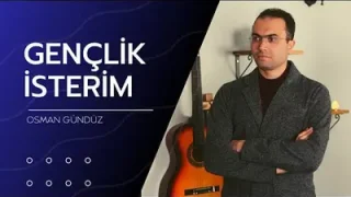 Osman Gündüz Gençlik İsterim