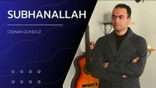 Osman Gündüz Sübhanallah