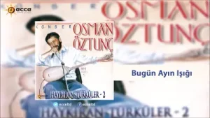Osman Öztunç Bugün Ayın Işığı
