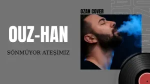 Oğuz Han Sönmüyor Ateşimiz Albüm Kapağı