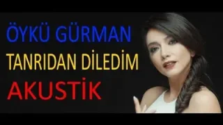 Öykü Gürman Tanrıdan Diledim Akustik