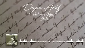 Ozan Arif Aslımız Oğuz Aslı