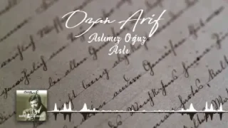 Ozan Arif Aslımız Oğuz Aslı