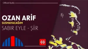 Ozan Arif Sabır Eyle (Şiir)