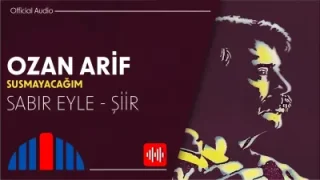 Ozan Arif Sabır Eyle (Şiir)