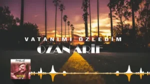 Ozan Arif – Vatanımı Özledim