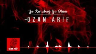 Ozan Arif Ya Karabağ Ya Ölüm