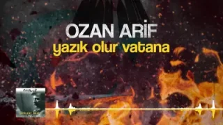 Ozan Arif Yazık Olur Vatana