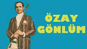 Özay Gönlüm Hıkkıdık Tuttu Beni