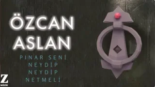 Özcan Aslan Pınar Seni Neydip Neydip Netmeli