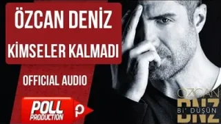 Özcan Deniz Kimseler Kalmadı