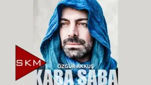 Özgür Akkuş Kaba Saba
