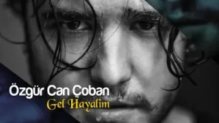 Özgür Can Çoban Gel Hayalim