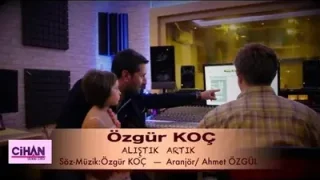 Özgür Koç Alıştık Artık
