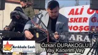 Özkan Durakoğlu 2022 Vay Kaderim Vay Söz Osman Özenç