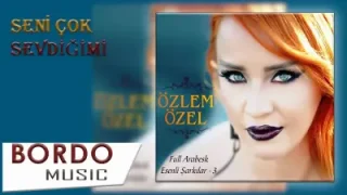Özlem Özel Seni Çok Sevdiğimi