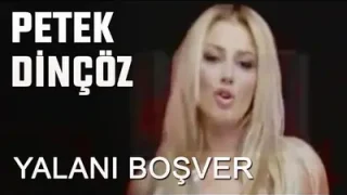 Petek Dinçöz Yalanı Boşver