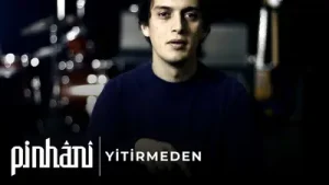 Pinhani Yitirmeden