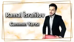 Ramal İsrafilov Canımın Yarısı Albüm Kapağı