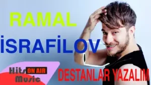 Ramal Israfilov Destanlar Yazalım