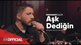 Ramazan Küçük Aşk Dediğin