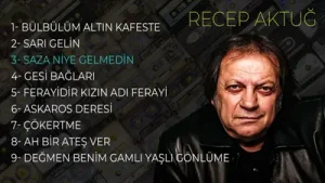 Recep Aktuğ Saza Niye Gelmedin