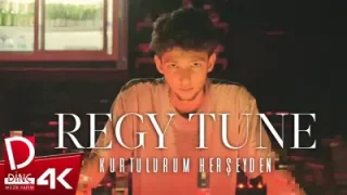 Regy Tune Kurtulurum Her Şeyden
