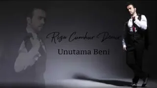 Rıza Cumhur Demir Unutama Beni