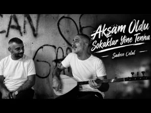 Sadece Celal – Akşam Oldu Sokaklar Yine Tenha